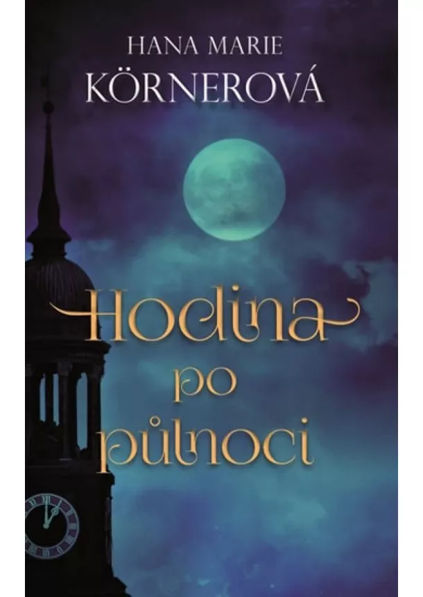 Hana Marie Körnerová - Hodina po půlnoci