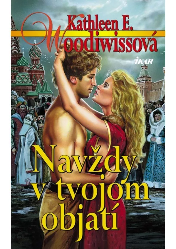 Kathleen E. Woodiwissová - Navždy v tvojom objatí, 2.vydanie