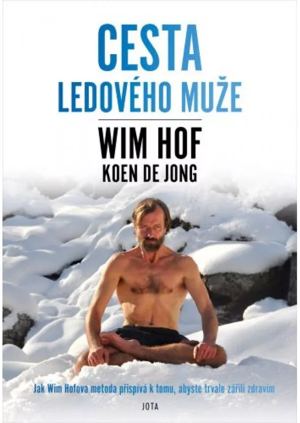 Wim Hof, Koen de Jong - Wim Hof - Cesta Ledového muže