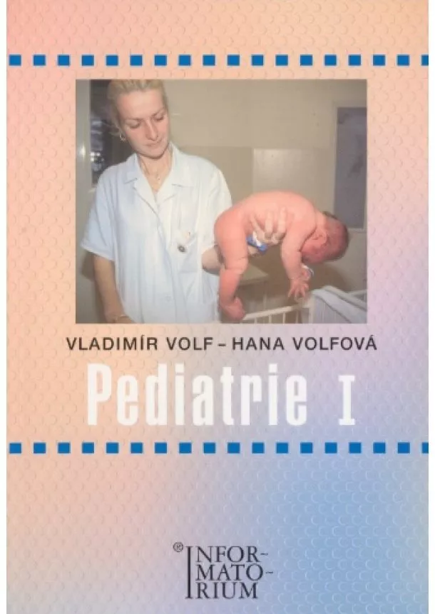 Hana Volfová, Vladimír Volf - Pediatrie I