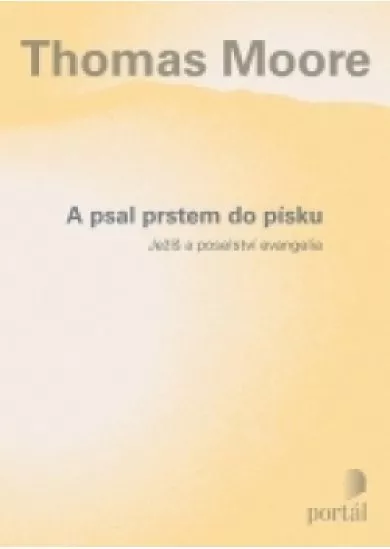 A psal prstem do písku - Ježíš a poselství evangelia