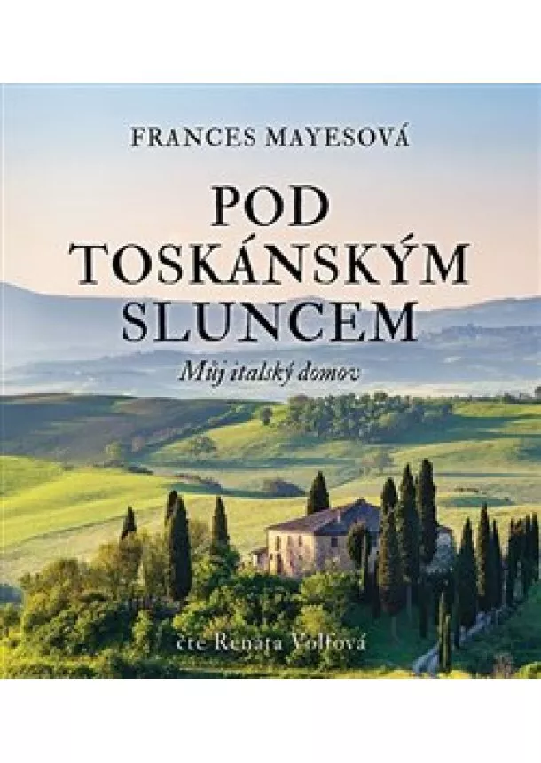 Frances Mayesová - Pod toskánským sluncem (2x Audio na CD - MP3) - Můj italský domov