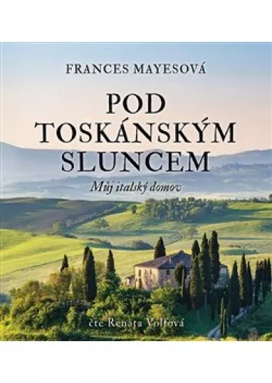 Pod toskánským sluncem (2x Audio na CD - MP3) - Můj italský domov