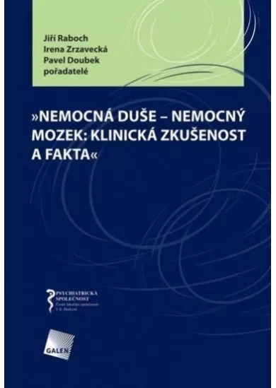 Nemocná duše - nemocný mozek: klinická zkušenost a fakta