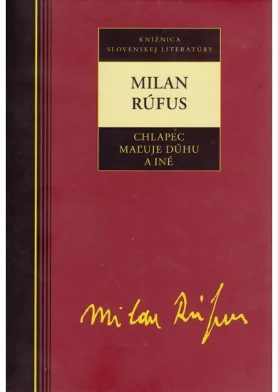 Rúfus Milan - Chlapec maľuje dúhu a iné