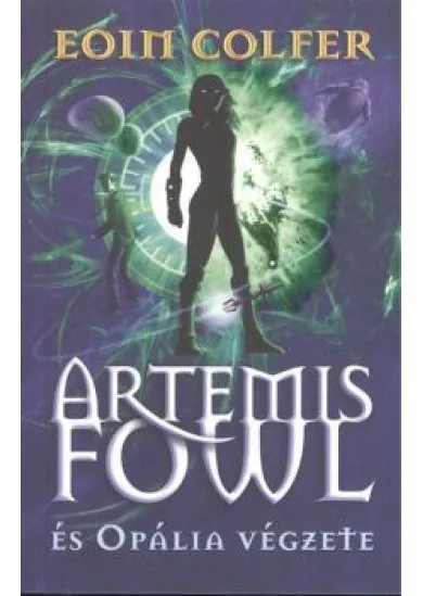 ARTEMIS FOWL ÉS OPÁLIA VÉGZETE