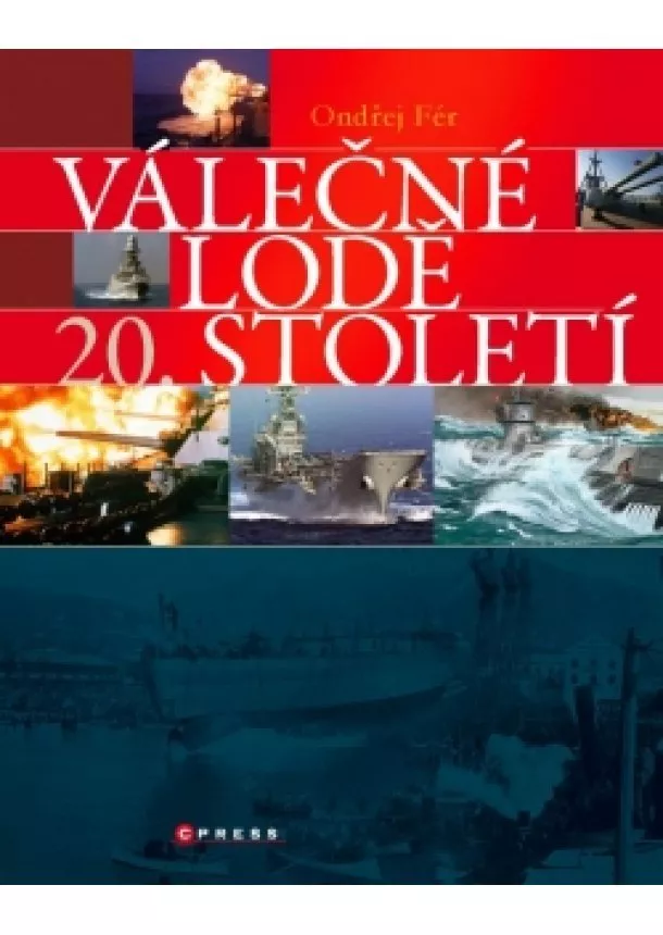 Ondřej Fér - Válečné lodě 20. století