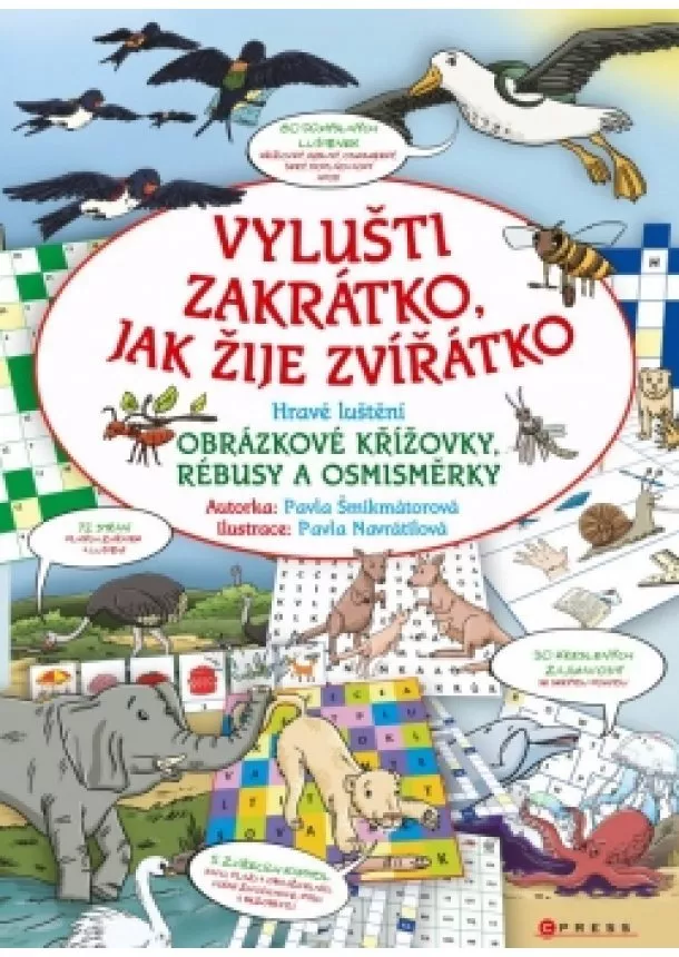 Pavla Šmikmátorová - Vylušti zakrátko, jak žije zvířátko