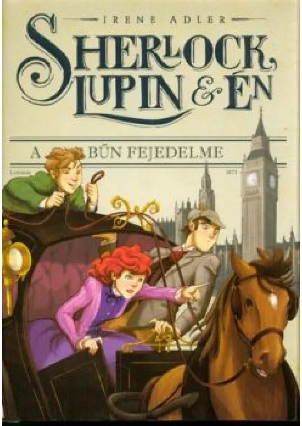 Irene M. Adler - Sherlock, Lupin és én 10. - A bűn fejedelme