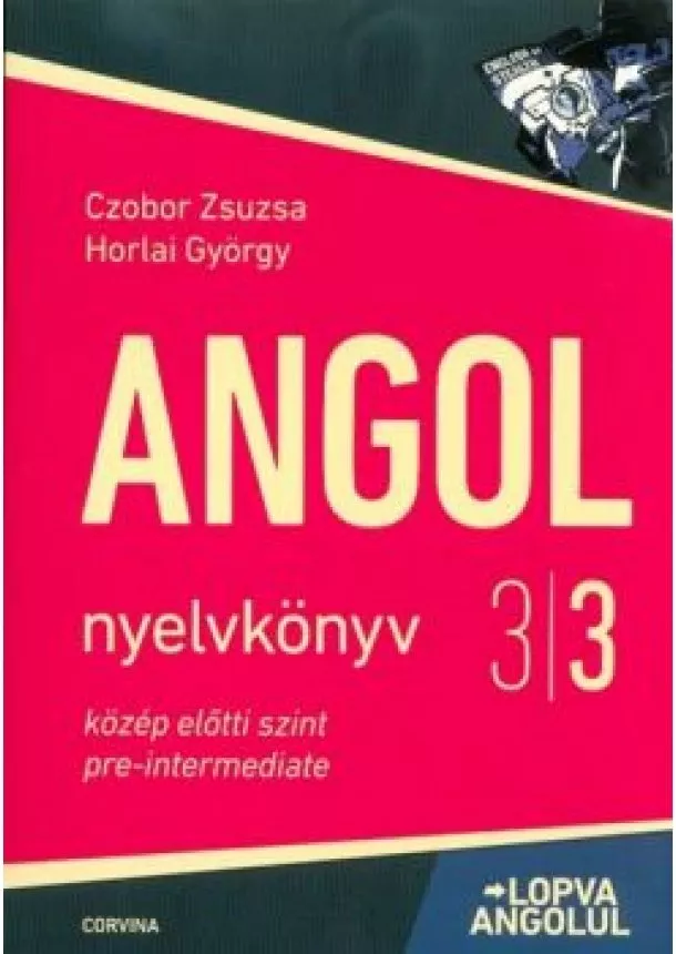 Czobor Zsuzsa - Angol nyelvkönyv 3/3 közép előtti szint - Lopva angolul (5. kiadás)