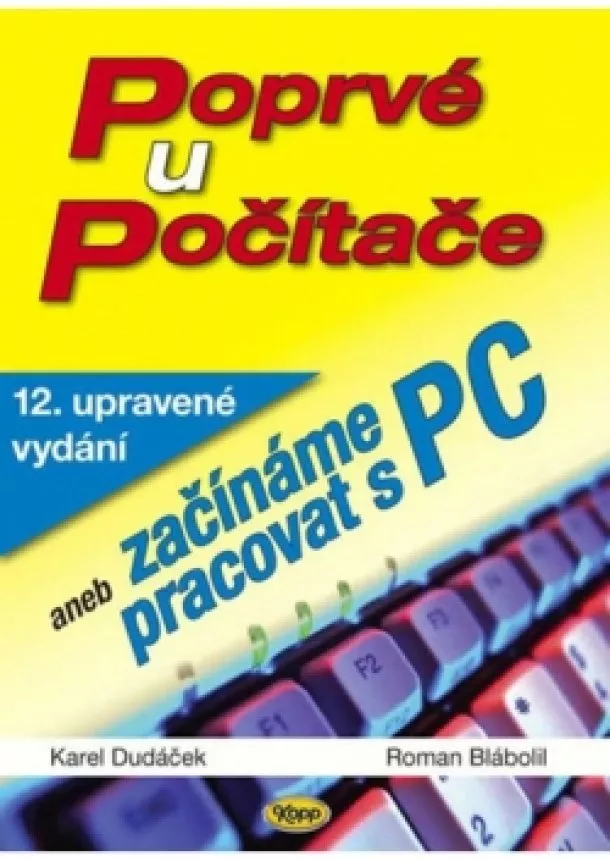 Roman Blábolil, Karel Dudáček - Poprvé u počítače aneb Začínáme pracovat