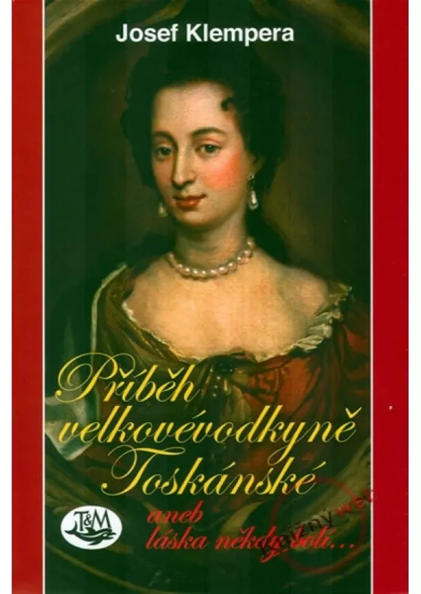 Josef Klempera - Příběh velkovévodkyně Toskánské