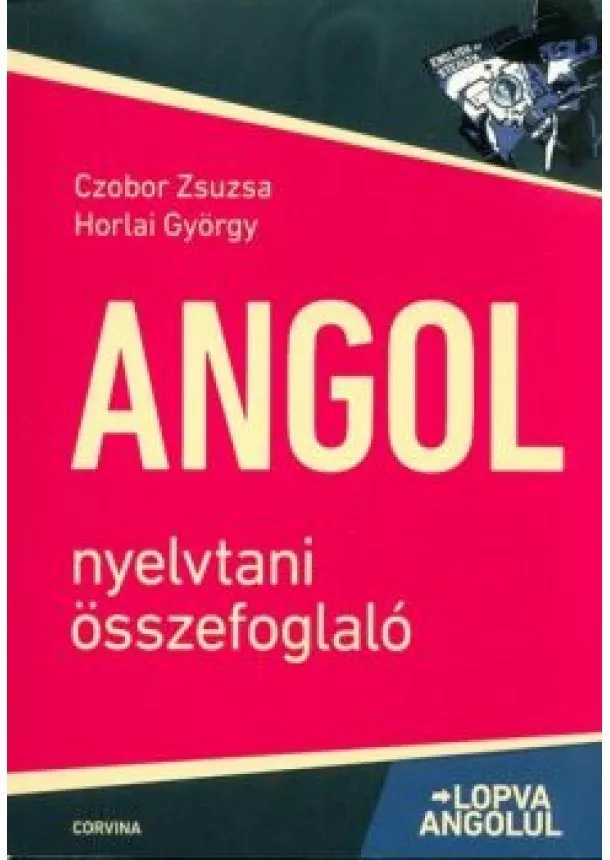 Czobor Zsuzsa - Angol nyelvtani összefoglaló - Lopva angolul (6. kiadás)