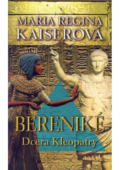 Bereniké - Dcera Kleopatry