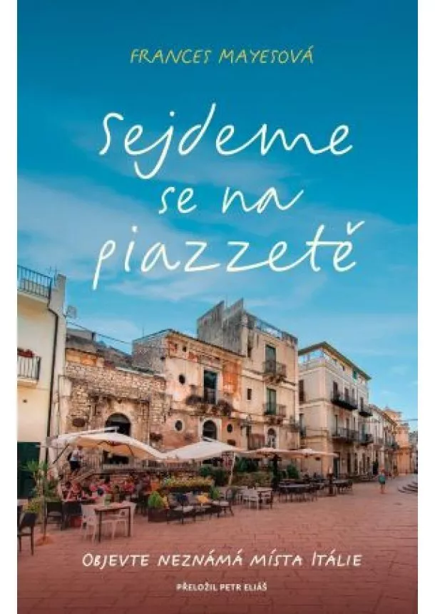 Frances Mayesová - Sejdeme se na piazzetě