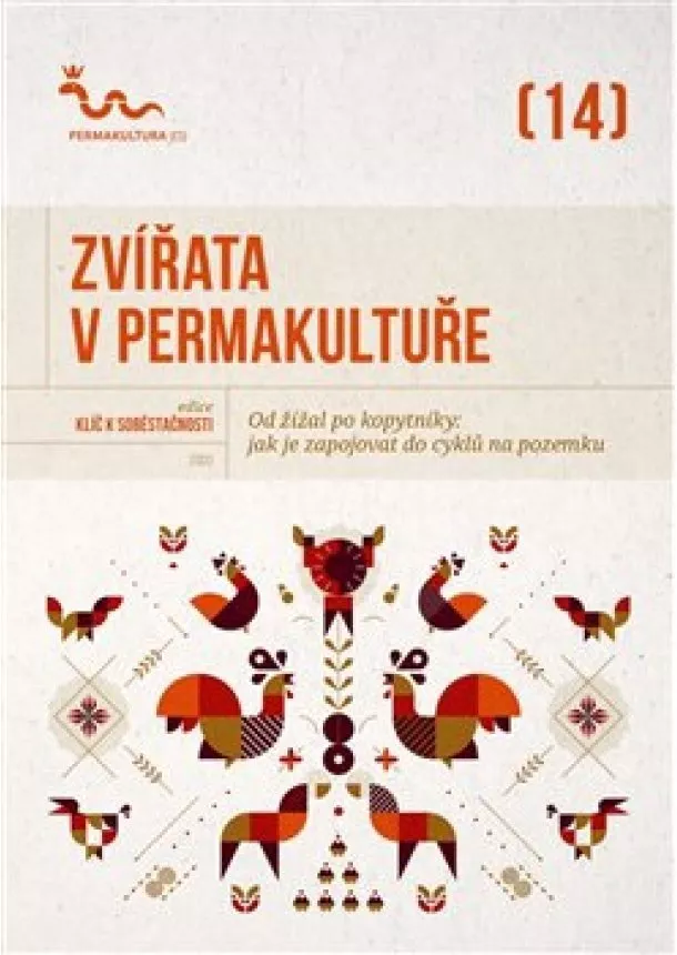 kolektiv - Zvířata v permakultuře - Od žížal po kopytníky - jak je zapojovat do cyklů na pozemku