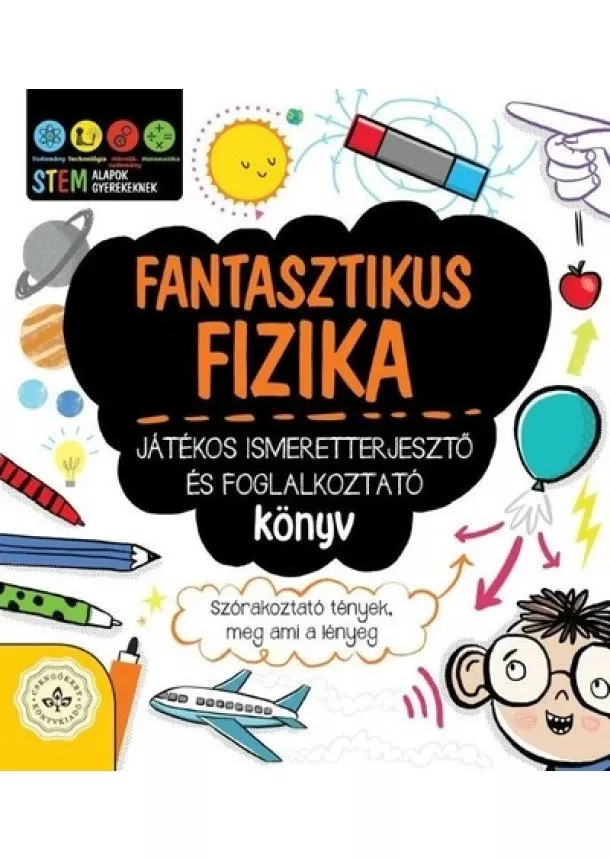 Jenny Jacoby - Fantasztikus fizika - Játékos ismeretterjesztő és foglalkoztató könyv