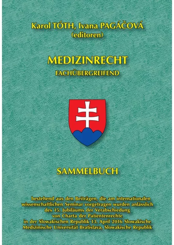 Karol Tóth, Ivana Pagáčová - Medizinrecht – fachübergreifend - Sammelbuch