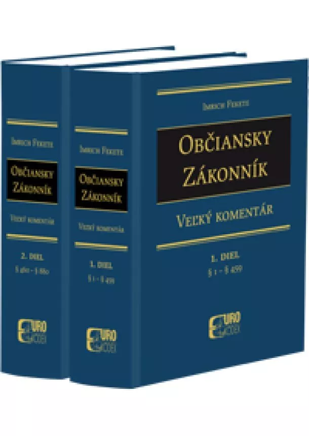 Imrich Fekete - Občiansky zákonník I. a II. - Veľký komentár