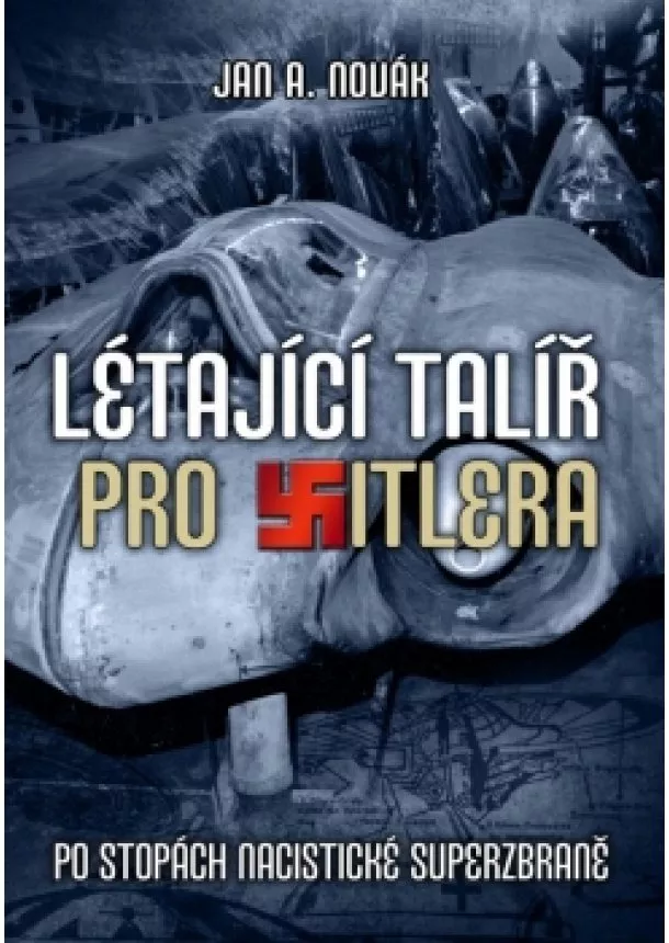 Jan A. Novák - Létající talíř pro Hitlera