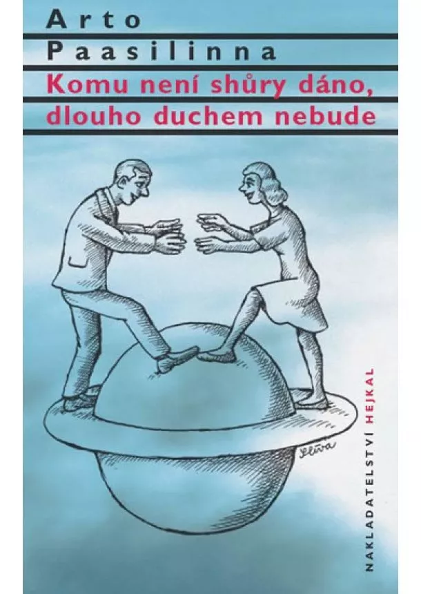 Arto Paasilinna - Komu není shůry dáno, dlouho duchem nebude