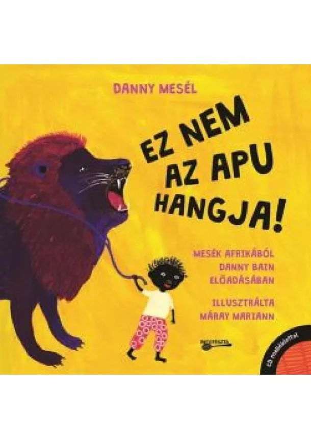 Danny Bain - EZ NEM AZ APU HANGJA! /MESÉK AFRIKÁBÓL DANNY BAIN ELŐADÁSÁBAN + CD MELLÉKLET