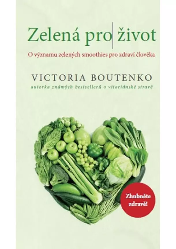 Victoria Boutenko - Zelená pro život - O významu zelených smoothies pro zdraví člověka