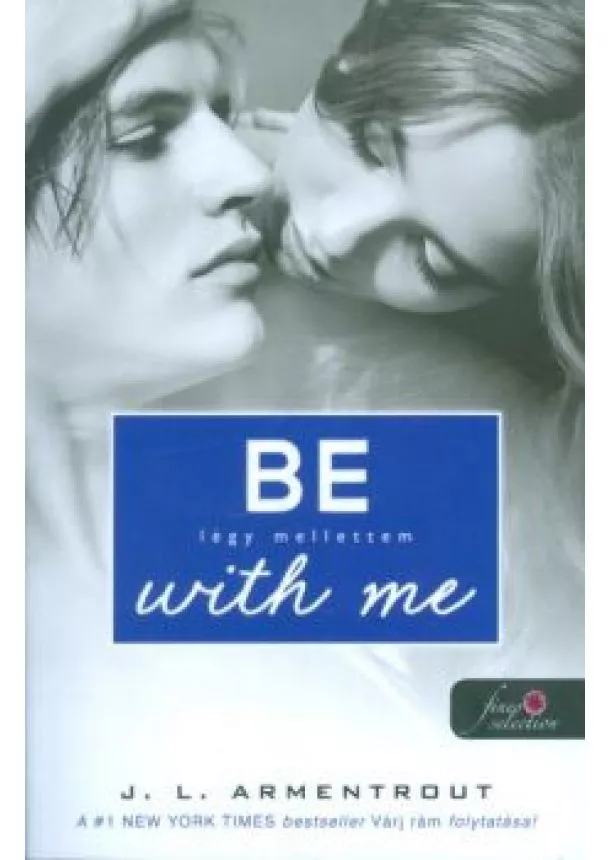 J. L. Armentrout - Be with Me - Légy mellettem /Várok rád 2.