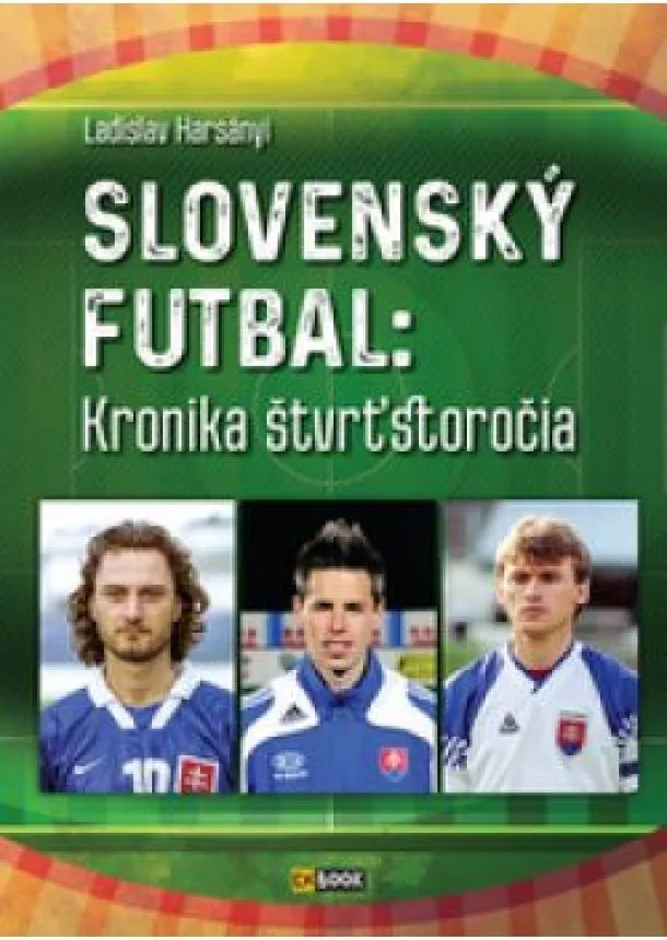 Ladislav Harsányi  - Slovenský futbal: Kronika štvrťstoročia