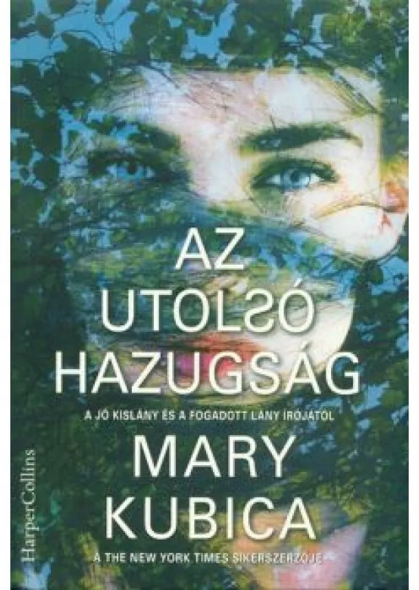 Mary Kubica - Az utolsó hazugság