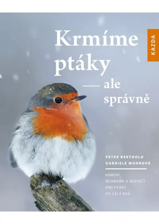 Gabriele Mohrová, Peter Berthold - Krmíme ptáky - ale správně