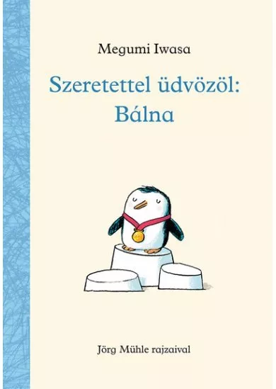 Szeretettel üdvözöl: Bálna