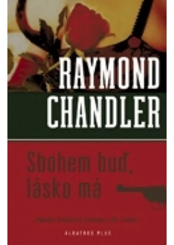 Raymond Chandler - Sbohem buď, lásko má