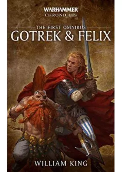 Gotrek & Felix: The First Omnibus