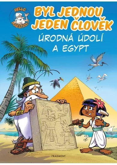 Byl jednou jeden člověk - Úrodná údolí a Egypt