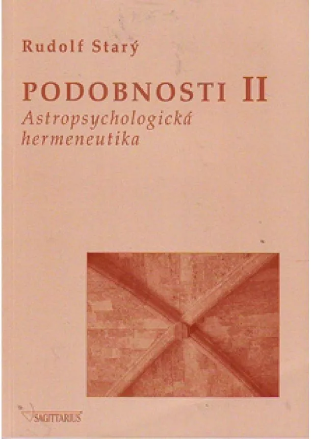 Rudolf Starý - Podobnosti II - Astropsychologická hermeneutika