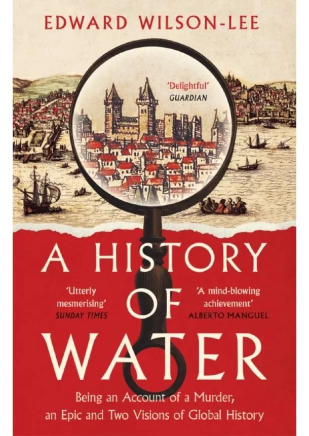 Edward Wilson-Lee - A History of Water