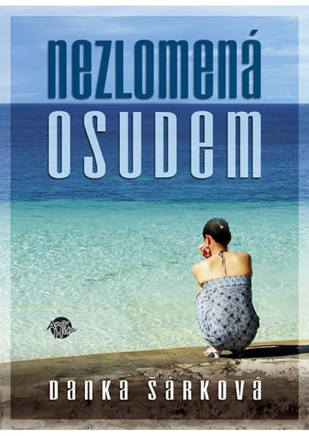 Danka Šárková - Nezlomená osudem