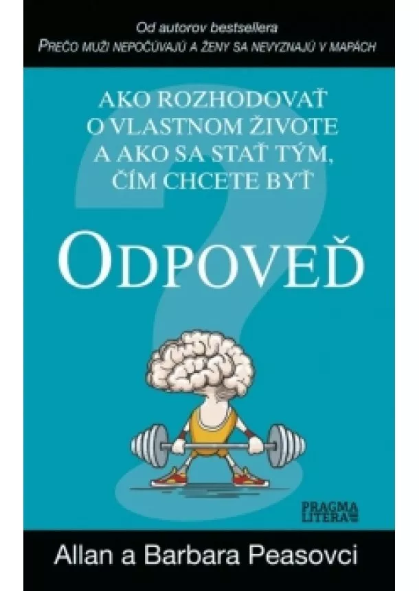 Allan a Barbara Peasovci - Odpoveď - Ako rozhodovať o vlastnom živote a ako sa stať tým, čím chcete byť