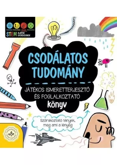 Csodálatos tudomány - Játékos ismeretterjesztő és foglalkoztató könyv