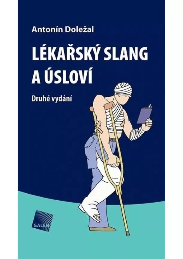 Antonín Doležal - Lékařský slang a úsloví - Druhé vydání