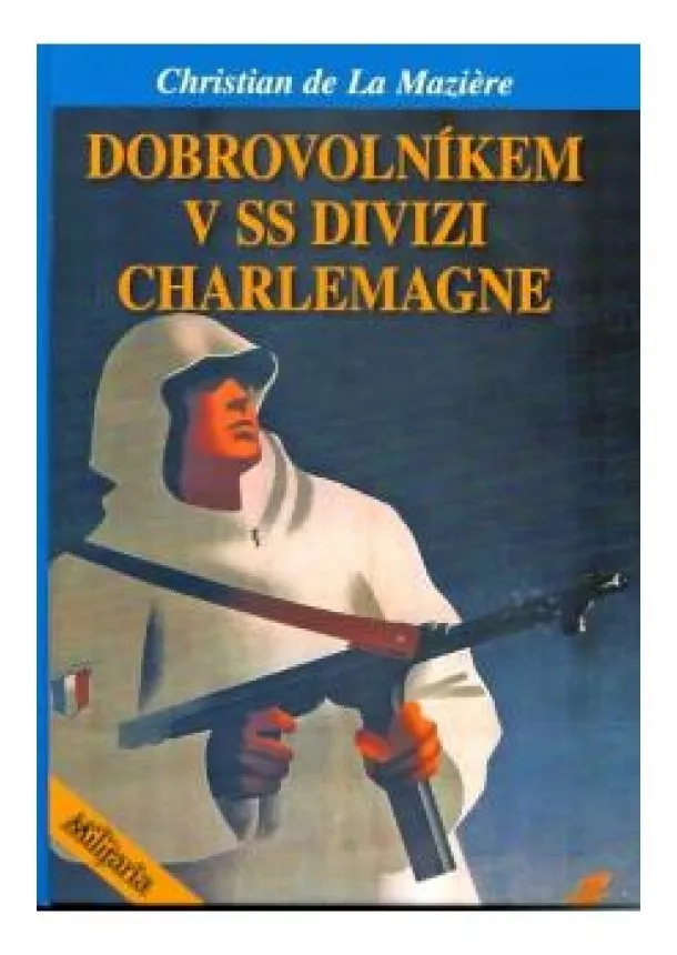 Christian de La Maziere  - Dobrovolníkem v SS divizi Charlemagne