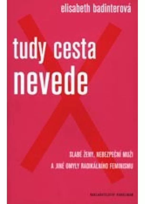 Elisabeth Badinter - Tudy cesta nevede