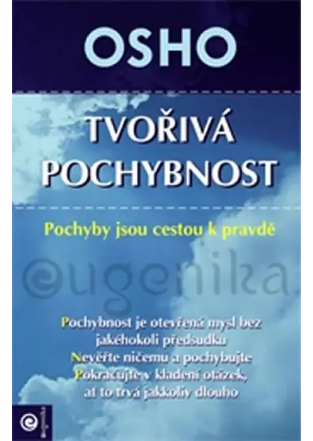 Osho - Tvořivá pochybnost - Pochyby jsou cestou k pravdě