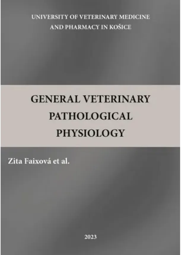 Zita Faixová, kolektiv - General Veterinary Pathological Physiology