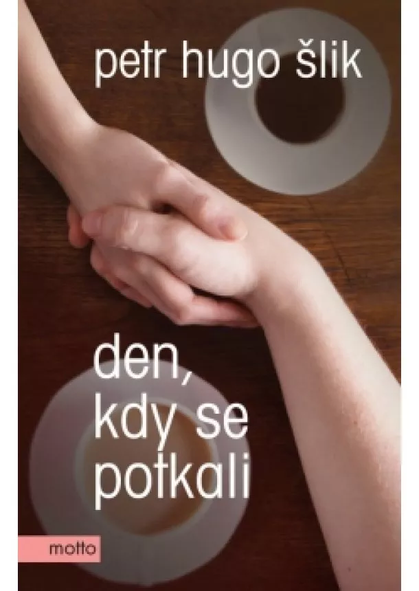 Petr Hugo Šlik - Den, kdy se potkali