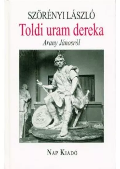 Toldi uram dereka - Arany Jánosról