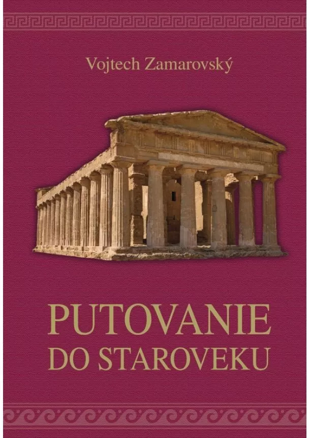 Vojtech Zamarovský - Putovanie do staroveku