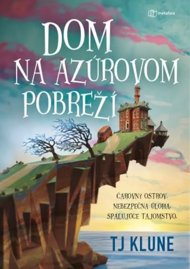 TJ Klune - Dom na azúrovom pobreží - Čarovný ostrov. Nebezpečná úloha. Spaľujúce tajomstvo.