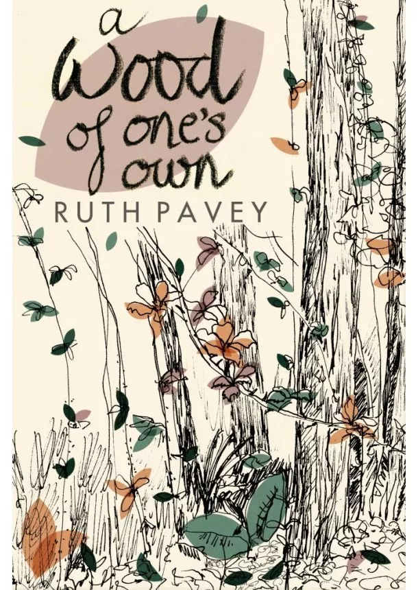 Ruth Pavey - A Wood of Ones Own